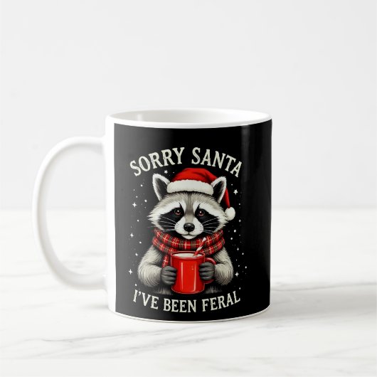 Mug Sorry Santa I've Been Feral Fun Raccoon Christmas (Gauche)