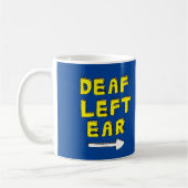 Mug Sourde sourde du côté gauche une oreille difficile (Gauche)