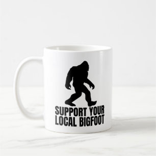 Mug Soutenez votre Bigfoot local Funny Bigfoot Lover