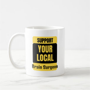 Mug Soutenez votre chirurgien cérébral local