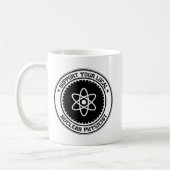 Mug Soutenez votre physicien nucléaire local (Gauche)