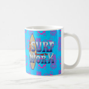 Mug Soutenu pour surfer obligatoire pour travailler