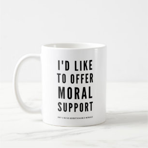 Mug Soutien moral Sarcastique Encouragement citation