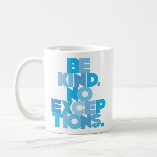 MUG SOYEZ AIMABLE. AUCUNES EXCEPTIONS (Gauche)