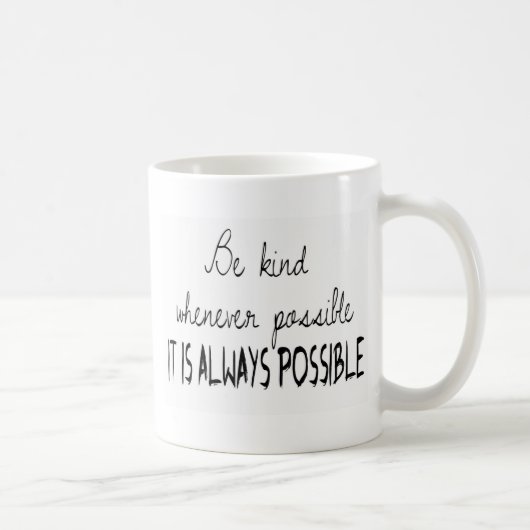 Mug Soyez aimable autant que possible (Droite)
