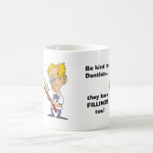 Mug Soyez aimable avec des dentistes (Centre)
