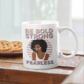 Mug Soyez Audacieuse, Forte, Intrépide Autonomisation 