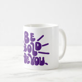 Mug Soyez audacieux, soyez vous (Devant droit)