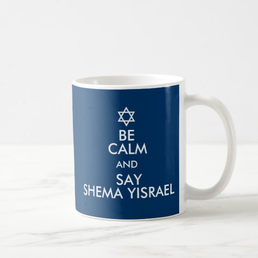 Mug Soyez Calme Et Dites Shema Yisrael (Droite)