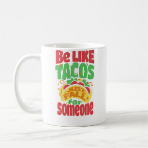 Mug Soyez comme les tacos, tombez amoureux de quelqu'u