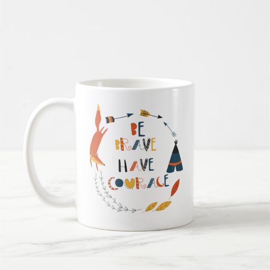 Mug Soyez courageux Ayez Courage Fox (Gauche)