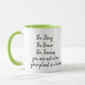 Mug Soyez courageux et courageux, pas seul Plante à re (Gauche)