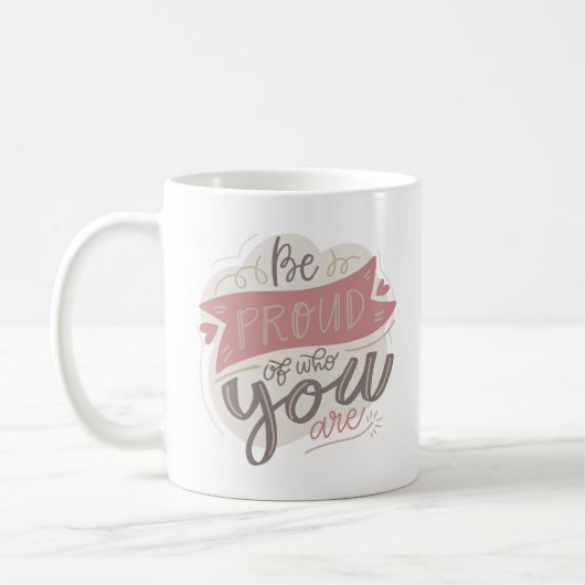 Mug soyez fier de qui vous êtes (Gauche)