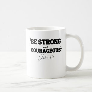 Mug Soyez Forts & Courageux – Josué 1:9