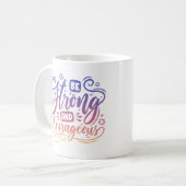 Mug Soyez Forts Et Courageux (Devant gauche)