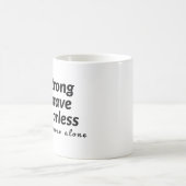 Mug Soyez forts soyez courageux soyez téméraires vous (Centre)