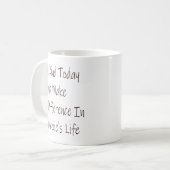 Mug Soyez gentil aujourd'hui et faites une différence (Devant gauche)