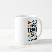 Mug Soyez gentil avec l'enseignant d'art que Père Noël (Devant droit)