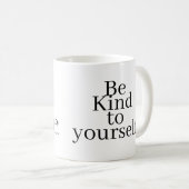 Mug Soyez gentil avec vous-même ! (Devant droit)