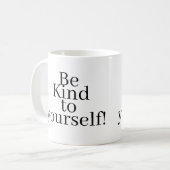 Mug Soyez gentil avec vous-même ! (Devant gauche)
