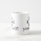 Mug Soyez gentil avec vous-même ! (Centre)