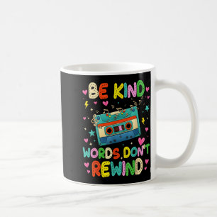 Mug Soyez gentil, les mots ne rembobinent pas les amou