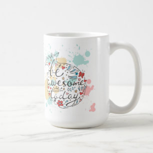 Mug Soyez impressionnant aujourd'hui