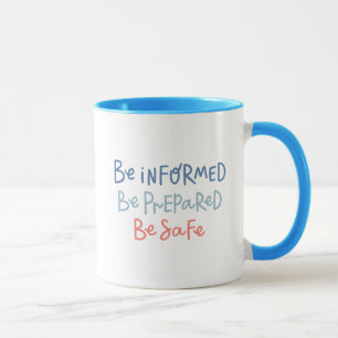 Mug Soyez informé Soyez prêt à être en sécurité