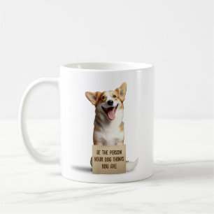 Mug Soyez La Personne Que Votre Chien Pense Être Un Mè