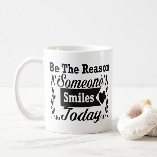 Mug Soyez La Raison Pour Laquelle Quelqu'Un Sourit Auj