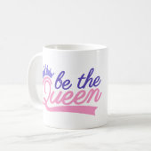 Mug Soyez la reine (Devant gauche)