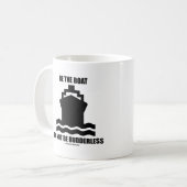 Mug Soyez le bateau ne sont pas sans gouvernail (le (Devant gauche)
