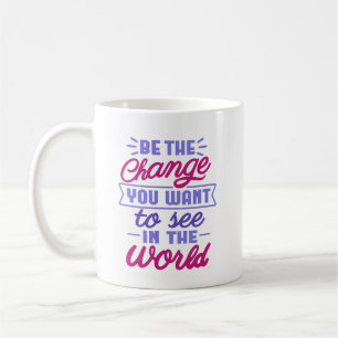 Mug Soyez le changement que vous voulez voir