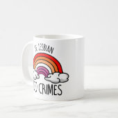 Mug Soyez lesbienne faites des crimes (Devant gauche)