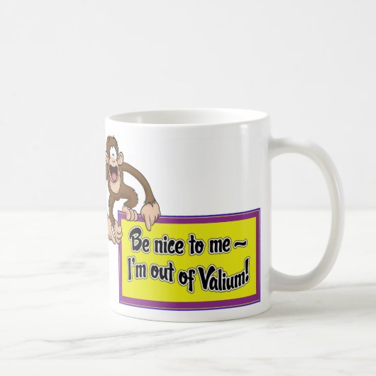 Mug Soyez Nice à moi que je suis hors de valium ! (Droite)