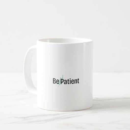 Mug - Soyez patient (Devant gauche)