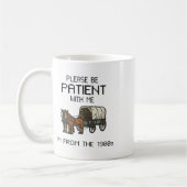 Mug Soyez Patient Avec Moi I#39 ; m À Partir Du Vi Des (Gauche)