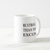 Mug Soyez Plus Forte Que Vos Excuses (Devant droit)
