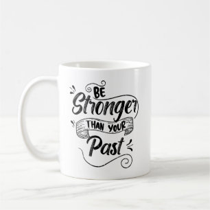 Mug Soyez Plus Forte Que Votre Passé, Vibes Positives