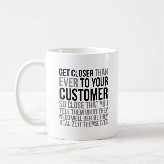 Mug Soyez Plus Proche Que Jamais De Votre Client (Gauche)