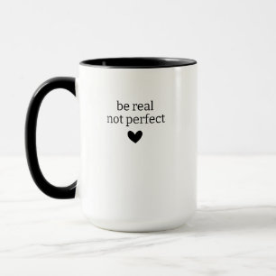 Mug Soyez Réel et non Parfait, Cadeaux personnalisés p