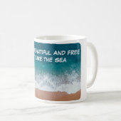 Mug Soyez sauvage, belle et libre. Comme la mer, (Devant droit)