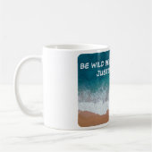 Mug Soyez sauvage, belle et libre. Comme la mer, (Gauche)
