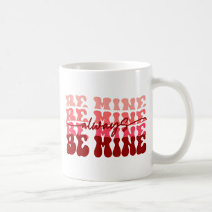 Mug Soyez toujours à moi Texte romantique répété