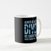 Mug Soyez Toujours Agréable À Un Plongeur Plongée Plon (Devant droit)