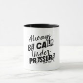 Mug Soyez Toujours Calme Sous Pression - Conception Mo (Centre)
