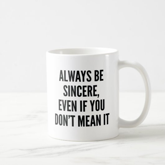 Mug Soyez Toujours Sincère (Droite)