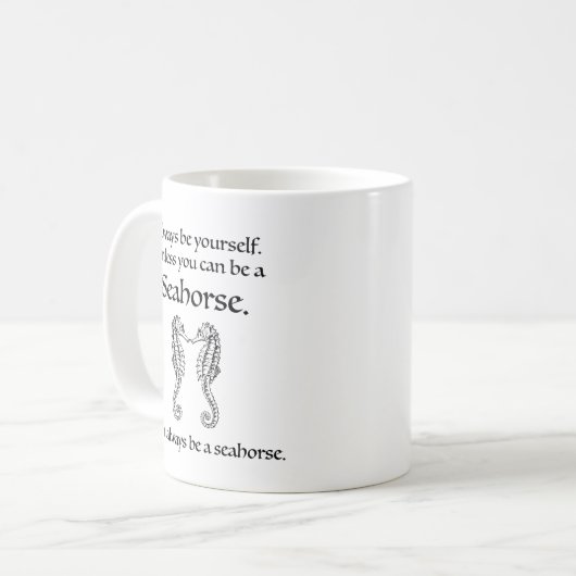 Mug Soyez toujours un cheval de mer (Devant gauche)
