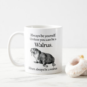 Mug Soyez toujours un morse