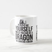 Mug Soyez toujours vous-même. À moins que vous (Devant gauche)